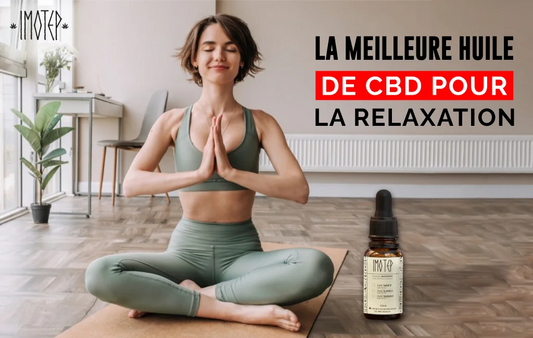 La Meilleure Huile de CBD pour la Relaxation