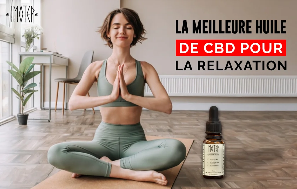 La Meilleure Huile de CBD pour la Relaxation